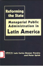 REFORMING THE STATE MANAGERIAL PUBLIC ADMINISTRATION IN LATIN AMERICA