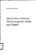 INTERACTIONS BETWEEN ELECTROMAGNETIC FIELDS AND MATTER