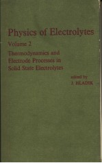 PHYSICS OF ELECTROLYTES VOLUME 2 THERMODYNAMICS AND ELECTRODE PROCESSES IN SOLID STATE ELECTROLYTES
