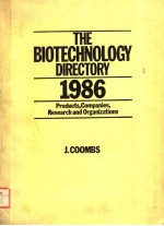THE BIOTECHNOLOGY DIRECTORY 1986 PRODUCTS,COMPANIES,RESEARCH AND ORGANIZATIONS