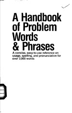 A HANDBOOK OF PROBLEM WORDS & PHRASES
