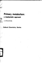 PRIMARY METABOLISM:A MECHANISTIC APPROACH