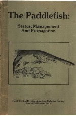 THE PADDLEFISH:STATUS,MANAGEMENT AND PROPAGATION