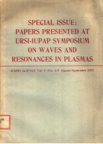 SPECIAL ISSUE:PAPERS PRESENTED AT URSI=IUPAP SYMPOSIUM ON WAVES AND RESONANCES IN PLASMAS RADIO SCI