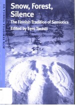 SNOW,FOREST,SILENCE THE FINNISH TRADITION OF SEMIOTICS