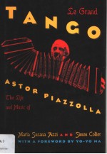 LE GRAND TANGO THE LIFT AND MUSIC OF ASTOR PIAZZOLLA