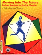MOVING INTO THE FUTURE NATIONAL PHYSICAL EDUCATINON STANDARDS:A GUIDE TO CONTENT AND ASSESSMENT