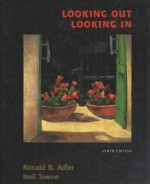 LOOKING OUT/LOOKING IN INTERPERSONAL COMMUNICATION NINTH EDITION