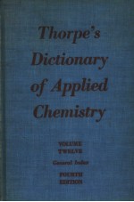 THORPES DICTIONARY OF APPLIED CHEMISTRY FOURTH EDITION VOL.12