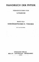 HANDBUCH DER PHYSIK BAND XLI/1 KERNREAKTIONEN II：THEORIE