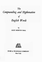 THE COMPOUNDING AND HYPHENATION OF ENGLISH WORDS