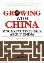 Growing with China:MNC Executives Talk About China