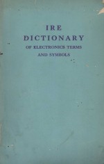 IRE DICTIONARY OF ELECTRONICS TERMS AND SYMBOLS