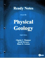 READY NOTES FOR USE WITH PHYSICAL GEOLOGY EIGHTH EDITION