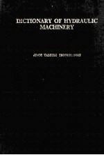 DICTIONARY OF HYDRAULIC MACHINERY IN ENGLISH,GERMAN,SPANISH,FRENCH,ITALIAN AND RUSSIAN INCLUDING AN