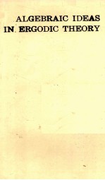 ALGEBRAIC IDEAS IN ERGODIC THEORY