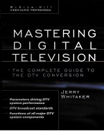 MASTERING DIGITAL TELEVISION:THE COMPLETE GUIDE TO THE DTV CONVERSION