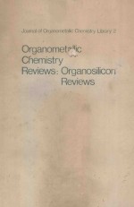 ORGANOMETALLIC CHEMISTRY REVIEWS:ORGANOSILICON REVIEWS