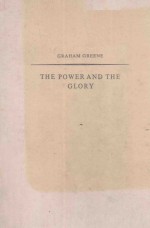 THE POWER AND THE GLORY