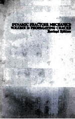 DYNAMIC FRACTURE MECHANICS VOLUME 2:PROPAGATING CRACKS REVISED EDITION