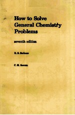 HOW TO SOLVE GENERAL CHEMISTRY PROBLEMS SEVENTH EDITION