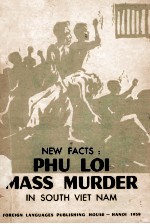 NEW FACTS PHU LOI MASS MURDER IN SOUTH VIET NAM
