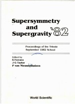 SUPERSYMMETRY AND SUPERGRAVITY’82:PROCEEDINGS OF THE TRIESTE SEPTEMBER 1982 SCHOOL