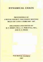 DYNAMICAL CHAOS：PROCEEDINGS OF A ROYAL SOCIETY DISCUSSION MEETING HELD ON 4 AND 5 FEBRUARY 1987