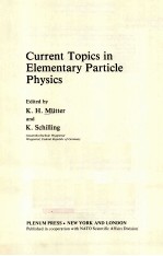 CURRENT TOPICS IN ELEMENTARY PARTICLE PHYSICS