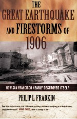 THE GREAT EARTHQUAKE AND FIRESTORMS OF 1906