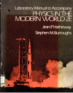 LABORATORY MANUAL TO ACCOMPANY:PHYSICS IN THE MODERN WORLD SECOND EDITION