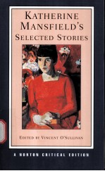 KATHERINE MANSFIELD'S SELECTED STORIES A NORTON CRITICA EDITION