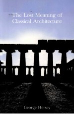 THE LOST MEANING OF CLASSICAL ARCHITECTURE