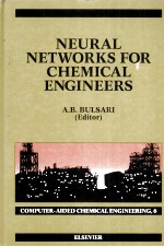 NEURAL NETWORKS FOR CHEMICAL ENGINEERS COMPUTER-AIDED CHEMICAL ENGINEERING.6