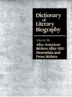 DICTIONARY OF LITERARY BIOGRAPHY VOLUME 38：AFRO-AMERICAN WRITERS AFTER 1955：DRAMATISTS AND PROSE WR