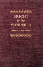 BRIGHT TO THE WANDERER