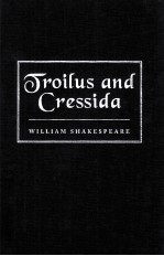 William Shakespeare The History of Troilus and Cressida