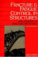 FRACTURE AND FATIGUE CONTROL IN STRUCTURES:APPLICATIONS OF FRACTURE MECHANICS SECOND EDITION