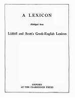 A LEXICON ABRIDGED FROM LIDDELL AND SCOTT’S　GRDDK-ENGLISH LEXICON