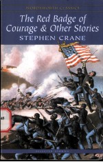 THE RED BADGE OF COURAGE An Episode of the American Civil War AND OTHER STORIES Stephen Crane
