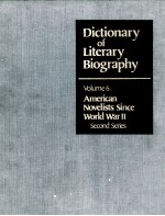 DICTIONARY OF LITERARY BIOGRAPHY·VOLUME SIX AMERICAN NOVELISTS SINCE WORLD WAR 2：SECOND SERIES