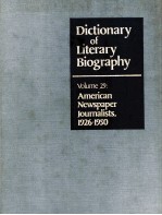 DICTIONARY OF LITERARY BIOGRAPHY VOLUME 29:AMERICAN NEWSPAPER JOURNALISTS,1926-1950
