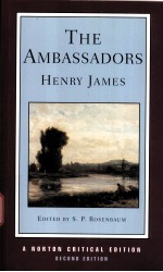 THE AMABSSADORS HENRY JAMES AN AUTHORITATIVE TEXT THE AUTHOR ON THE NOVEL CRITICISM SECOND EDITIO