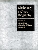 DICTIONARY OF LITERARY BIOGRAPHY·VOLUME THIRTY-ONE AMERICAN COLONIAL WRITERS,1735-1781
