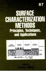 SURFACTANT SCIENCE SERIES VOLUME87:SURFACE CHARACTERIZATION METHODS PRINCIPLES,TECHNIQUES,AND APPLIC