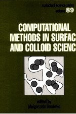 SURFACTANT SCIENCE SERIES VOLUME89:COMPUTATIONAL METHODS IN SURFACE AND COLLOID SCIENCE