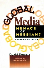 GLOBAL MEDIA:MENACE OR MESSIAH? REVISED EDITION