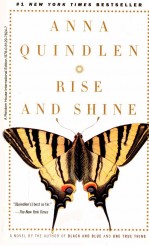 RISE AND SHINE A NOVEL ANNA QUINDLEN