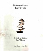 THE COMPOSITION OF EVERYDAY LIFE:A GUIDE TO WRITING BRIEF EDITION