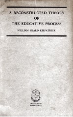A RECONSTRUCTED THEORY OF THE EDUCATIVE PROCESS EDITION OF 1935